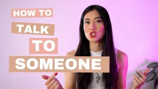 How to talk to someone