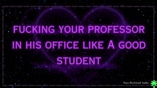 [M4F] FUCKING Your Hot PROFESSOR In His office - [Good Student/Girl] [On His Desk] [LOTS of praise]
