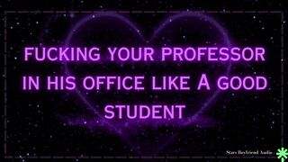 [M4F] FUCKING Your Hot PROFESSOR In His office - [Good Student/Girl] [On His Desk] [LOTS of praise]
