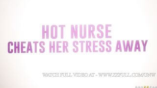 Hot Nurse Cheats Her Stress Away.Yasmina Khan / Brazzers