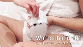 Womanhood 101: Laser Hair Removal